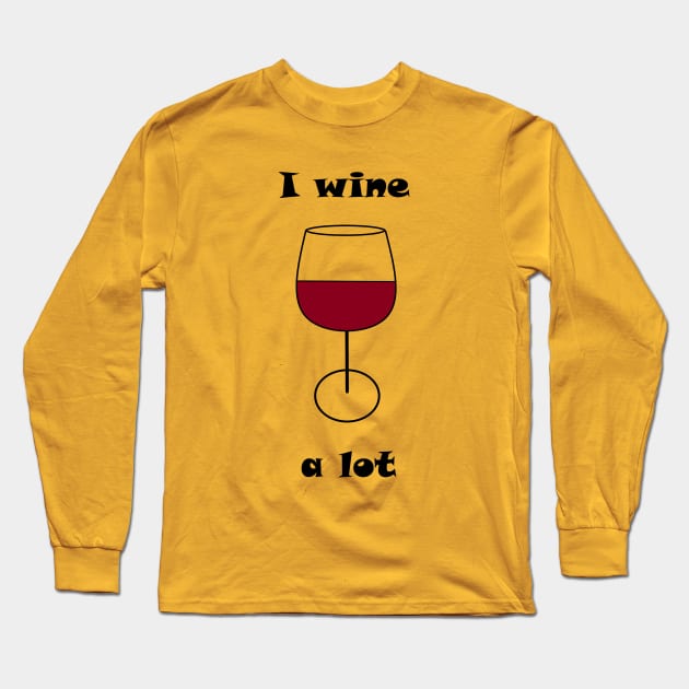 I Wine A Lot Long Sleeve T-Shirt by Winey Parent